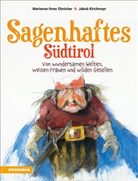 Marianne Ilmer Ebnicher, Jakob Kirchmayr - Sagenhaftes Südtirol