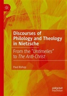 Paul Bishop - Discourses of Philology and Theology in Nietzsche