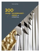 Markus Zepf - 300 Jahre Hildebrandt-Orgel in Störmthal