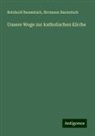 Hermann Baumstark, Reinhold Baumstark - Unsere Wege zur katholischen Kirche