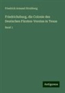 Friedrich Armand Strubberg - Friedrichsburg, die Colonie des Deutschen Fürsten-Vereins in Texas