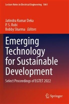 Jatindra Kumar Deka, P. S. Robi, P S Robi, Bobby Sharma - Emerging Technology for Sustainable Development