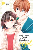 Azusa Banjo - I think I turned my Childhood Friend into a Girl 02