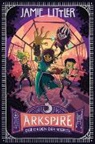 Littler, Jamie Littler - Arkspire 2 - Der Orden der Misfits