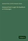 Gottlob Benjamin Jäsche, Immanuel Kant - Immanuel Kant's Logik: Ein Handbuch zu Vorlesungen