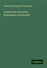 Deutsche Shakespeare-Gesellschaft - Jahrbuch der Deutschen Shakespeare-Gesellschaft