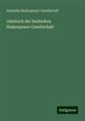Deutsche Shakespeare-Gesellschaft - Jahrbuch der Deutschen Shakespeare-Gesellschaft