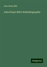 John Stuart Mill - John Stuart Mill's Selbstbiographie