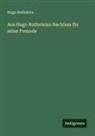 Hugo Rothstein - Aus Hugo Rothsteins Nachlass für seine Freunde