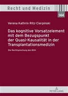 Verena Kathrin Ritz-Cierpinski, Hans Lilie - Das kognitive Vorsatzelement mit dem Bezugspunkt der Quasi-Kausalität in der Transplantationsmedizin - Die Rechtsprechung des BGH -