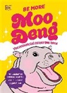 DK, Zoe More O’Ferrall - Be More Moo Deng