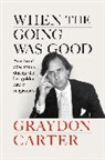 Carter Graydon - When the Going Was Good