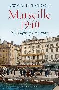 Uwe Wittstock - Marseille 1940 The Flight of Literature