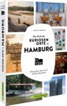 Annett Rensing - Das Buch der kuriosen Orte in Hamburg