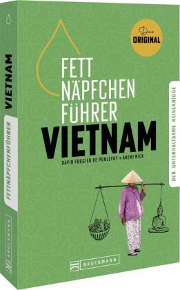 David Frogier de Ponlevoy, Anemi Wick - Fettnäpfchenführer Vietnam - Der unterhaltsame Reiseknigge - das Original