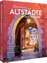 Lisa Bahnmüller, Regine Heue - Charmante Altstädte in Deutschland
