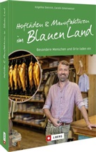 Angelika Dietrich, Carolin Gmeinwieser - Hofläden und Manufakturen im Blauen Land