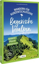 Lisa Bahnmüller, Wilfried Bahnmüller, Wilfried und Lisa Bahnmüller - Wandern für Kurzentschlossene Bayerische Voralpen