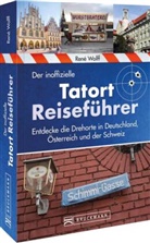 René Wolff - Der inoffizielle Tatort-Reiseführer