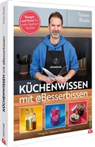 Torsten Kluske, Sebastian Schollmeyer - Küchenwissen mit Besserbissen