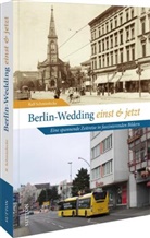 Ralf Schmiedecke - Berlin-Wedding einst und jetzt