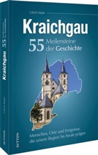 Ulrich Maier - Kraichgau. 55 Meilensteine der Geschichte