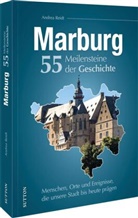 Andrea Reidt - Marburg. 55 Meilensteine der Geschichte