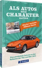 Jörg Vos - Als Autos noch Charakter hatten
