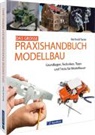Berthold Tacke - Das große Praxishandbuch Modellbau