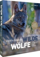 Axel Gomille - Deutschlands wilde Wölfe