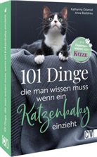 Anna Bleibtreu, Katharina Osterod Bleibtreu, Katharina Osterod Anna Bleibtreu, Anna Bleibtreu Katharina Osterod, Katharina Osterod, Zweikonzept Gbr Tina Bungeroth... - 101 Dinge, die man wissen muss, wenn ein Katzenbaby einzieht