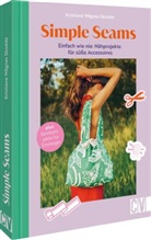 Kristiane Wågnes Skodde - Simple Seams: Einfach wie nie: Nähprojekte für süße Accessoires