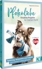 Stephanie Schmitz - Pfotenliebe. Kreative Projekte für meinen Hund