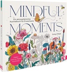 Emily O’Neill, Emily ONeill, Emily O'Neill - Mindful Moments. Ein atmosphärisches Ausmalbuch für Erwachsene