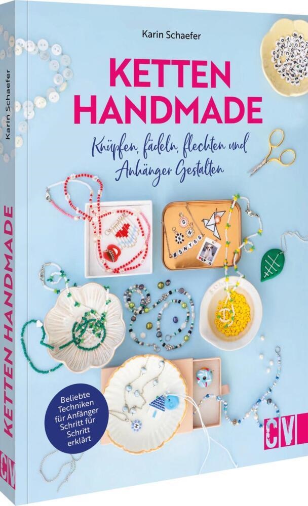 Helena Schaeder Söderberg, Karin Schaefer - Ketten handmade - Knüpfen, fädeln, flechten und Anhänger gestalten. Beliebte Techniken Schritt für Schritt erklärt