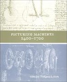 Lefevre Wolfgang - Picturing Machines 1400–1700