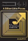 Frith Jordan - A Billion Little Pieces