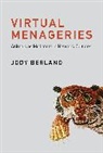Berland Jody - Virtual Menageries