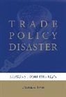 Douglas A. Irwin - Trade Policy Disaster