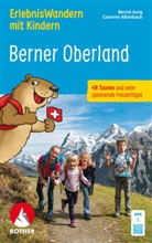 Corinne Allenbach, Bernd Jung - ErlebnisWandern mit Kindern Berner Oberland