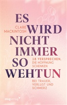 Clare Mackintosh - Es wird nicht immer so wehtun