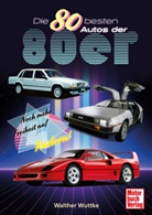 Walther Wuttke - Die 80 besten Autos der 80er