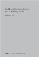 Andreas Huth, Andreas (Dr.) Huth - Die Neapolitanische Krippe von St. Hedwig Berlin