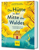 Aljoscha Long, Ronald Schweppe - Die Hütte in der Mitte des Waldes