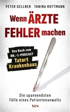 Peter Gellner, Tanina Rottmann - Wenn Ärzte Fehler machen