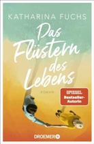 Katharina Fuchs - Das Flüstern des Lebens
