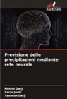 Mohini Darji, Yashesh Darji, Sachi Joshi - Previsione delle precipitazioni mediante rete neurale