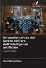 Jean Ndayambaje - Un'analisi critica del lavoro nell'era dell'intelligenza artificiale