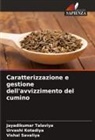 Urvashi Kotadiya, Vishal Savaliya, Jayadikumar Talaviya - Caratterizzazione e gestione dell'avvizzimento del cumino