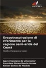 Francisco Dirceu Duarte Arraes, Juarez Cassiano de Lima Junior, Kleber Gomes de Macêdo - Evapotraspirazione di riferimento per la regione semi-arida del Ceará
